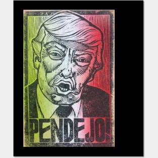 PENDEJO! anti donald trump impeach this racist scumbag Posters and Art